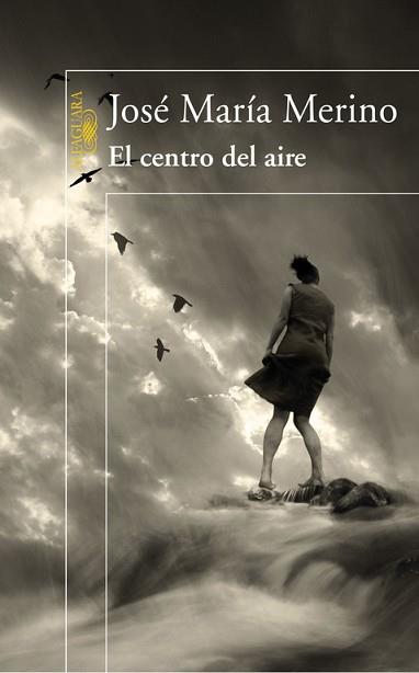 CENTRO DEL AIRE, EL | 9788420474373 | MERINO, JOSE MARIA (1941- ) | Llibreria Aqualata | Comprar llibres en català i castellà online | Comprar llibres Igualada