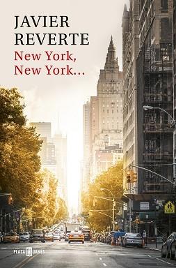 NEW YORK, NEW YORK... | 9788401017520 | REVERTE, JAVIER | Llibreria Aqualata | Comprar libros en catalán y castellano online | Comprar libros Igualada