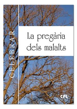 PREGÀRIA DELS MALALTS, LA | 9788474677720 | LLIGADAS VENDRELL, JOSEP | Llibreria Aqualata | Comprar llibres en català i castellà online | Comprar llibres Igualada