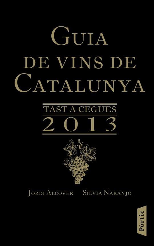2013 GUIA DE VINS DE CATALUNYA | 9788498092318 | NARANJO, SILVIA / ALCOVER, JORDI | Llibreria Aqualata | Comprar llibres en català i castellà online | Comprar llibres Igualada