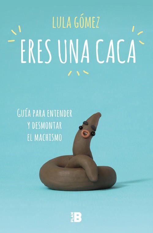ERES UNA CACA | 9788417001704 | GÓMEZ, LULA | Llibreria Aqualata | Comprar llibres en català i castellà online | Comprar llibres Igualada