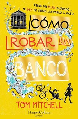 CÓMO ROBAR UN BANCO | 9788417222482 | MITCHELL, TOM | Llibreria Aqualata | Comprar llibres en català i castellà online | Comprar llibres Igualada