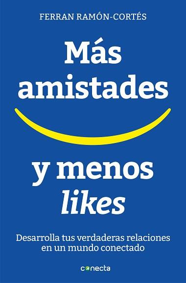 MÁS AMISTADES Y MENOS LIKES | 9788416883073 | RAMON-CORTÉS, FERRAN | Llibreria Aqualata | Comprar llibres en català i castellà online | Comprar llibres Igualada