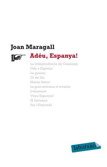 ADEU, ESPANYA (LABUTXACA) | 9788499302164 | MARAGALL, JOAN | Llibreria Aqualata | Comprar libros en catalán y castellano online | Comprar libros Igualada