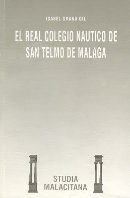 REAL COLEGIO NAUTICO DE SAN TELMO DE MALAGA | 9788474962864 | GRANA GIL, ISABEL | Llibreria Aqualata | Comprar libros en catalán y castellano online | Comprar libros Igualada