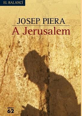 A JERUSALEM (EL BALANCI 505) - IPE, UN ALTRE ISBN | 9788429755121 | PIERA, JOSEP | Llibreria Aqualata | Comprar llibres en català i castellà online | Comprar llibres Igualada