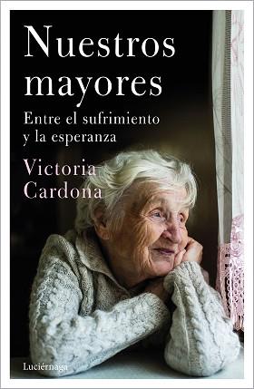 NUESTROS MAYORES | 9788418015380 | CARDONA, VICTÒRIA | Llibreria Aqualata | Comprar llibres en català i castellà online | Comprar llibres Igualada