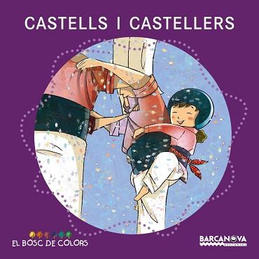 CASTELLS I CASTELLERS (EL BOSC DE COLORS) | 9788448926939 | BALDO, ESTEL / GIL, ROSA / SOLIVA, MARIA / IL. CLA | Llibreria Aqualata | Comprar llibres en català i castellà online | Comprar llibres Igualada