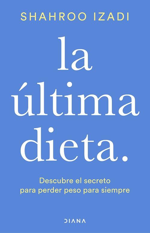 ÚLTIMA DIETA, LA | 9788418118425 | IZADI, SHAHROO | Llibreria Aqualata | Comprar llibres en català i castellà online | Comprar llibres Igualada