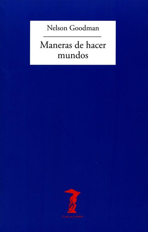MANERAS DE HACER MUNDOS (BALSA DE LA MEDUSA 30) | 9788477745303 | GOODMAN, NELSON | Llibreria Aqualata | Comprar llibres en català i castellà online | Comprar llibres Igualada