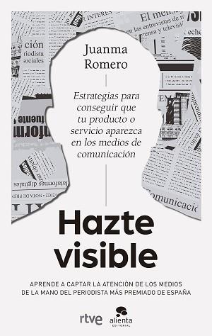 HAZTE VISIBLE | 9788413442259 | ROMERO, JUANMA | Llibreria Aqualata | Comprar llibres en català i castellà online | Comprar llibres Igualada