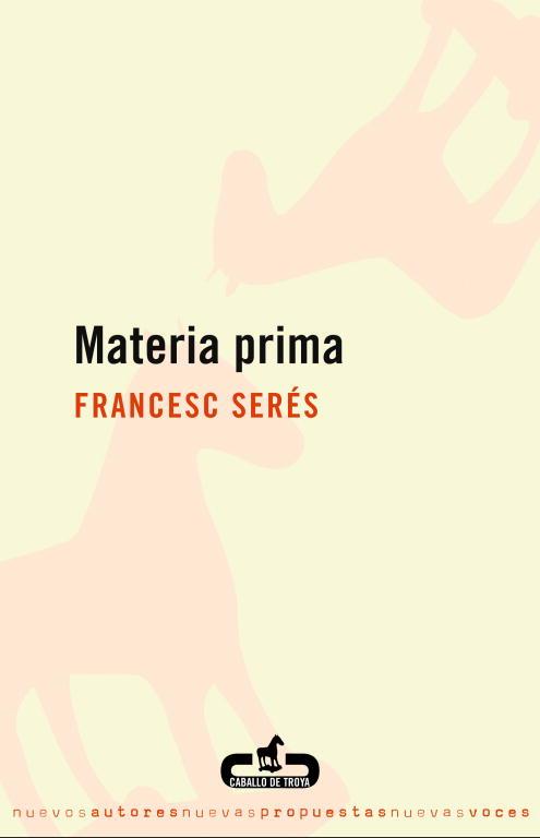 MATERIA PRIMA | 9788496594272 | SERES, FRANCESC | Llibreria Aqualata | Comprar libros en catalán y castellano online | Comprar libros Igualada