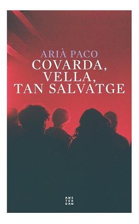 COVARDA, VELLA, TAN SALVATGE | 9788417918774 | PACO, ARIÀ | Llibreria Aqualata | Comprar llibres en català i castellà online | Comprar llibres Igualada