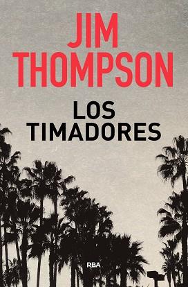 TIMADORES, LOS | 9788490569719 | THOMPSON , JIM | Llibreria Aqualata | Comprar libros en catalán y castellano online | Comprar libros Igualada