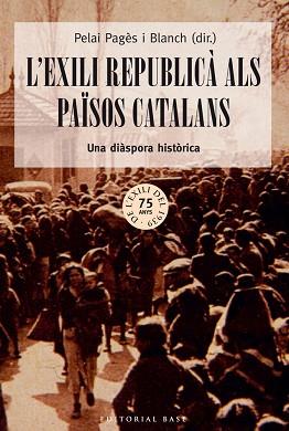 EXILI REPUBLICÀ ALS PAÏSOS CATALANS, L' | 9788416166213 | PAGÈS I BLANCH, PELAI | Llibreria Aqualata | Comprar libros en catalán y castellano online | Comprar libros Igualada