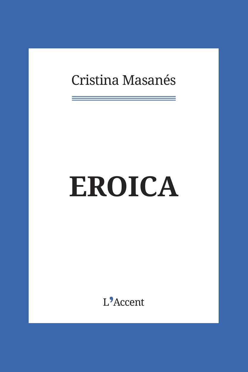EROICA | 9788418680069 | MASANÉS CASAPONSA, CRISTINA | Llibreria Aqualata | Comprar libros en catalán y castellano online | Comprar libros Igualada