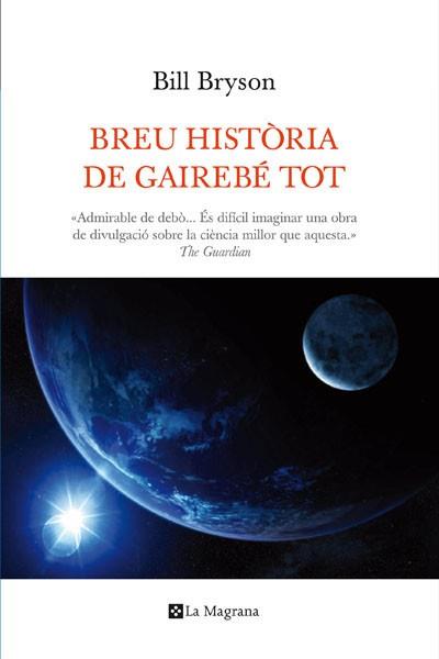 BREU HISTÒRIA DE GAIREBÉ TOT | 9788482648798 | BRYSON, BILL | Llibreria Aqualata | Comprar libros en catalán y castellano online | Comprar libros Igualada