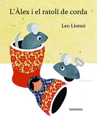 ÀLEX I EL RATOLÍ DE CORDA, L' | 9788416804146 | LIONNI, LEO | Llibreria Aqualata | Comprar llibres en català i castellà online | Comprar llibres Igualada