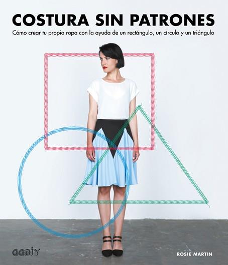 COSTURA SIN PATRONES | 9788425228896 | MARTIN, ROSIE | Llibreria Aqualata | Comprar llibres en català i castellà online | Comprar llibres Igualada