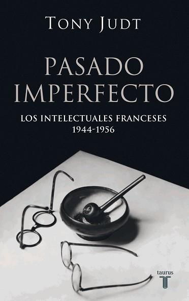PASADO IMPERFECTO | 9788430606207 | JUDT, TONY (1948- ) | Llibreria Aqualata | Comprar llibres en català i castellà online | Comprar llibres Igualada