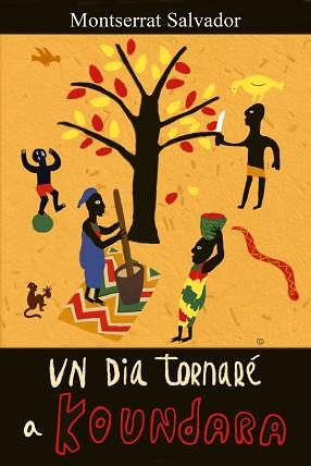 UN DIA TORNARÉ A KOUNDARA | 9788416281916 | SALVADOR, MONTSERRAT | Llibreria Aqualata | Comprar llibres en català i castellà online | Comprar llibres Igualada
