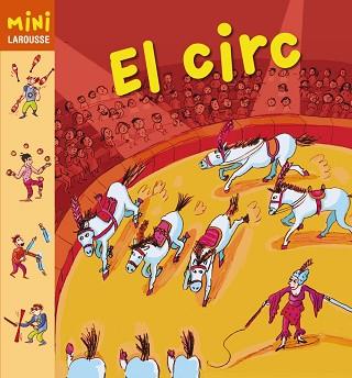 CIRC, EL (MINI LAROUSSE) | 9788480169660 | Llibreria Aqualata | Comprar libros en catalán y castellano online | Comprar libros Igualada