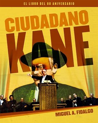 CIUDADANO KANE. EL LIBRO DEL 80 ANIVERSARIO | 9788418181191 | FIDALGO, MIGUEL ÁNGEL | Llibreria Aqualata | Comprar libros en catalán y castellano online | Comprar libros Igualada