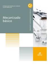 MECANIZADO BÁSICO | 9788491610137 | DOMÍNGUEZ SORIANO, ESTEBAN JOSÉ / FERRER RUIZ, JULIÁN | Llibreria Aqualata | Comprar llibres en català i castellà online | Comprar llibres Igualada