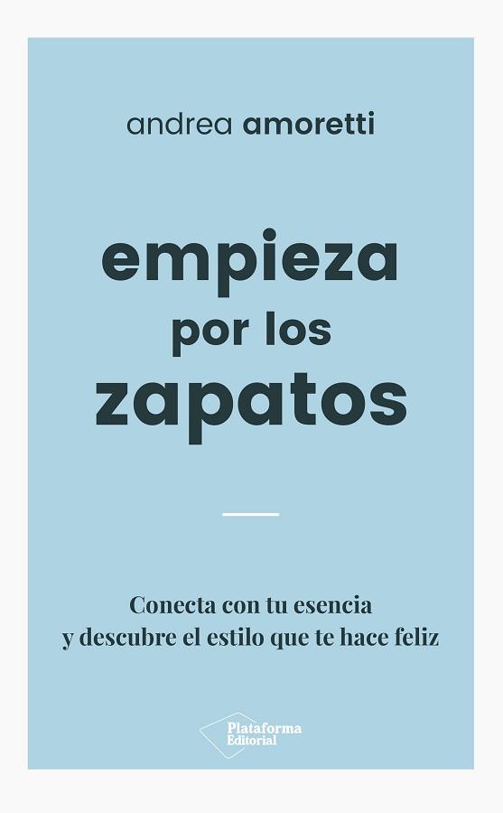 EMPIEZA POR LOS ZAPATOS | 9788417376079 | AMORETTI, ANDREA | Llibreria Aqualata | Comprar llibres en català i castellà online | Comprar llibres Igualada
