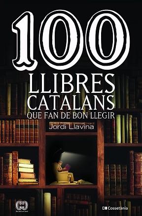 100 LLIBRES CATALANS QUE FAN DE BON LLEGIR | 9788413561578 | LLAVINA MURGADAS, JORDI | Llibreria Aqualata | Comprar llibres en català i castellà online | Comprar llibres Igualada