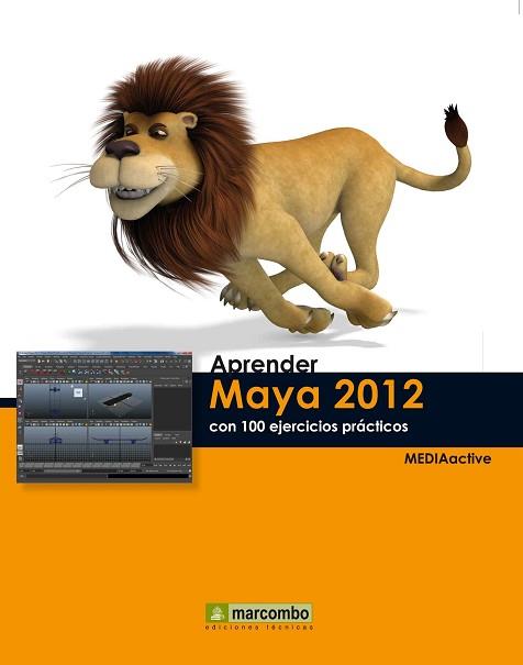 APRENDER MAYA 2012 CON 100 EJERCICIOS PRÁCTICOS | 9788426717740 | MEDIAACTIVE | Llibreria Aqualata | Comprar llibres en català i castellà online | Comprar llibres Igualada