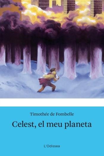 CELEST, EL MEU PLANETA (L'ODISSEA BLAU 11) | 9788499321523 | DE FOMBELLE, TIMOTHEE | Llibreria Aqualata | Comprar libros en catalán y castellano online | Comprar libros Igualada