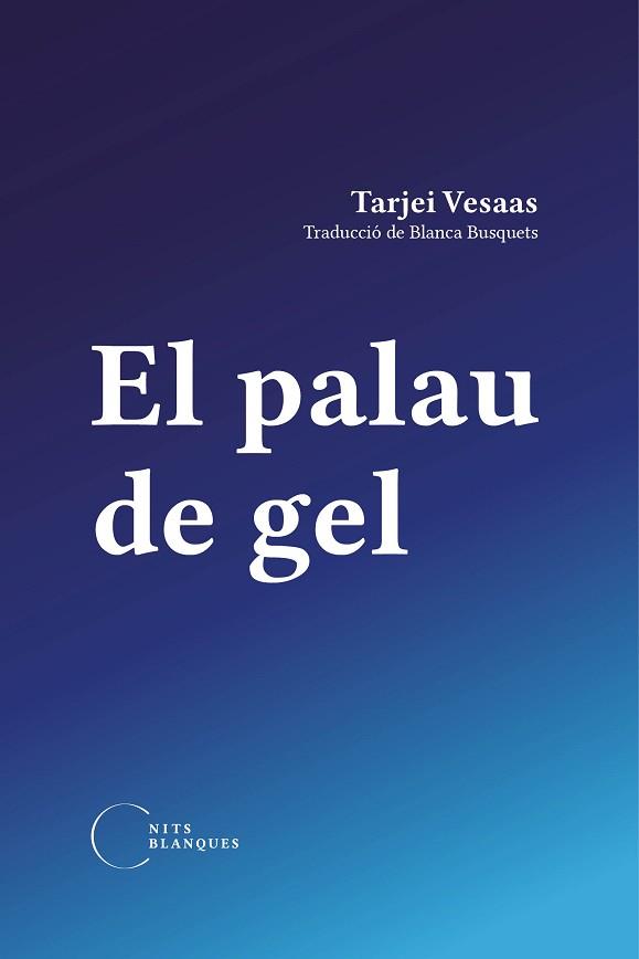 PALAU DE GEL, EL | 9788412249477 | VESAAS, TARJEI | Llibreria Aqualata | Comprar llibres en català i castellà online | Comprar llibres Igualada