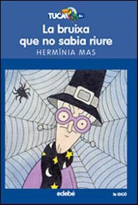 BRUIXA QUE NO SABIA RIURE, LA (TUCAN BLAU 13) | 9788423677993 | MAS, HERMINIA | Llibreria Aqualata | Comprar llibres en català i castellà online | Comprar llibres Igualada