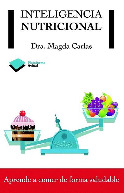 INTELIGENCIA NUTRICIONAL | 9788415115939 | CARLAS, MAGDA | Llibreria Aqualata | Comprar libros en catalán y castellano online | Comprar libros Igualada