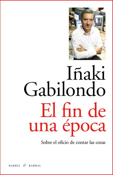 FIN DE UNA EPOCA, EL | 9788493770747 | GABILONDO, IÑAKI | Llibreria Aqualata | Comprar llibres en català i castellà online | Comprar llibres Igualada