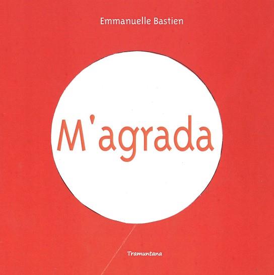 M' AGRADA | 9788416578351 | BASTIEN BASTIEN, EMMANUELLE | Llibreria Aqualata | Comprar llibres en català i castellà online | Comprar llibres Igualada