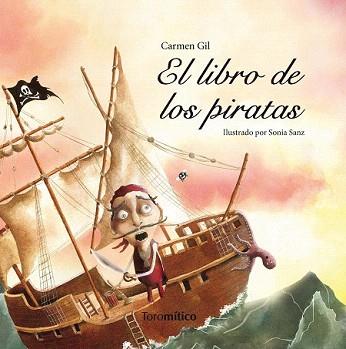 LIBRO DE LOS PIRATAS, EL | 9788496947764 | GIL, CARMEN / SANZ, SONIA (IL.LUSTRADORA) | Llibreria Aqualata | Comprar llibres en català i castellà online | Comprar llibres Igualada