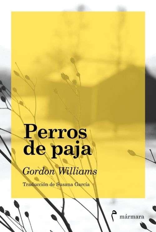 PERROS DE PAJA | 9788494391316 | WILLIAMS, GORDON | Llibreria Aqualata | Comprar llibres en català i castellà online | Comprar llibres Igualada