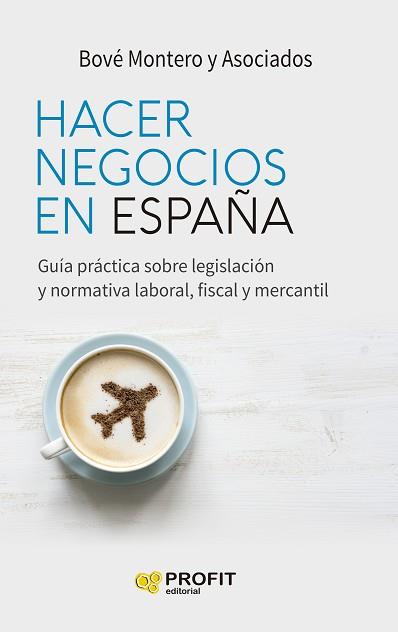 HACER NEGOCIOS EN ESPAÑA | 9788418464768 | MONTERO, BOVÉ | Llibreria Aqualata | Comprar llibres en català i castellà online | Comprar llibres Igualada