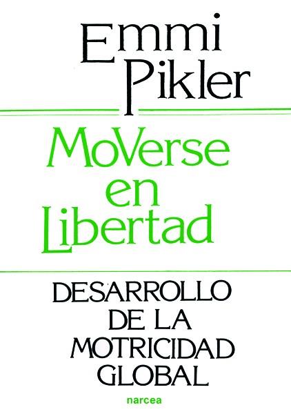 MOVERSE EN LIBERTAD | 9788427706729 | PIKLER, EMMI | Llibreria Aqualata | Comprar libros en catalán y castellano online | Comprar libros Igualada