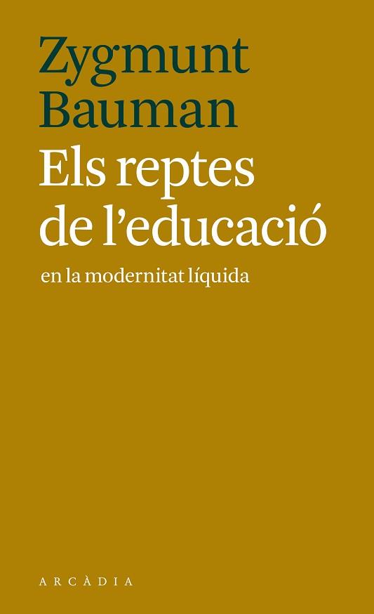 REPTES DE L'EDUCACIÓ EN LA MODERNITAT LÍQUIDA, ELS | 9788494616341 | BAUMAN, ZYGMUNT | Llibreria Aqualata | Comprar libros en catalán y castellano online | Comprar libros Igualada