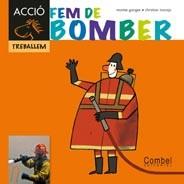 FEM DE BOMBER | 9788498257311 | GANGES, MONTSERRAT | Llibreria Aqualata | Comprar libros en catalán y castellano online | Comprar libros Igualada