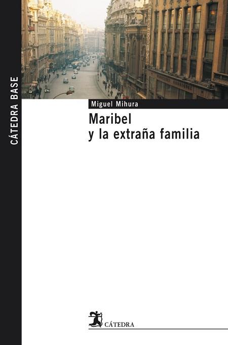 MARIBEL Y LA EXTRAÑA FAMILIA (CATEDRA BASE 12) | 9788437622231 | MIHURA, MIGUEL (1905-1977) | Llibreria Aqualata | Comprar llibres en català i castellà online | Comprar llibres Igualada