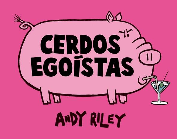 CERDOS EGOISTAS | 9788492769407 | RILEY, ANDY | Llibreria Aqualata | Comprar llibres en català i castellà online | Comprar llibres Igualada