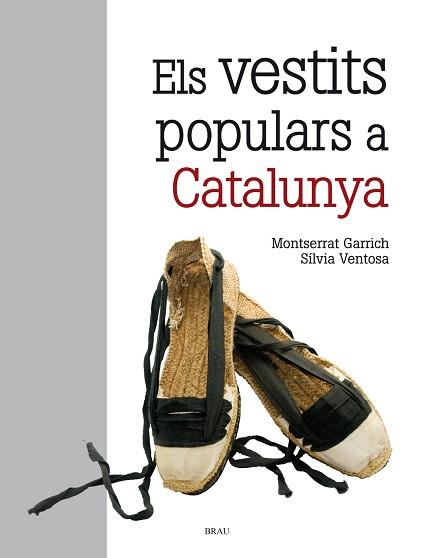 VESTITS POPULARS A CATALUNYA, ELS | 9788415885207 | VENTOSA MUÑOZ, SÍLVIA / GARRICH RIBERA, MONTSERRAT | Llibreria Aqualata | Comprar llibres en català i castellà online | Comprar llibres Igualada