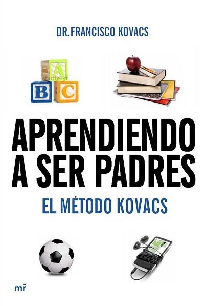 APRENDIENDO A SER PADRES. EL METODOS KOVACKS | 9788427037106 | KOVACS, FRANCISCO | Llibreria Aqualata | Comprar llibres en català i castellà online | Comprar llibres Igualada