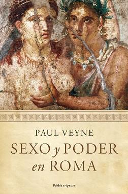 SEXO Y PODER EN ROMA | 9788449324406 | VEYNE, PAUL | Llibreria Aqualata | Comprar libros en catalán y castellano online | Comprar libros Igualada