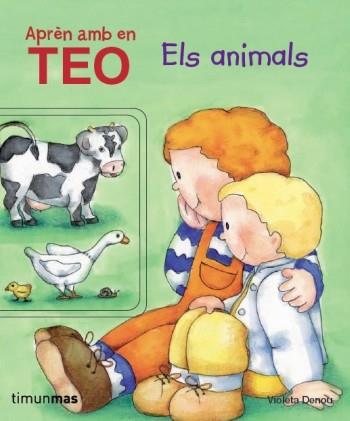 APREN AMB EL TEO. ELS ANIMALS (CATRO) | 9788499324302 | VIOLETA DENOU | Llibreria Aqualata | Comprar libros en catalán y castellano online | Comprar libros Igualada