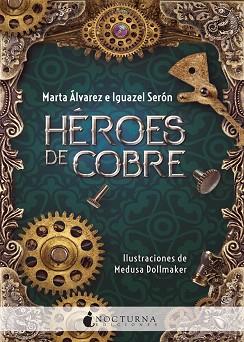 HÉROES DE COBRE | 9788416858903 | ÁLVAREZ, MARTA / SERÓN, IGUAZEL | Llibreria Aqualata | Comprar libros en catalán y castellano online | Comprar libros Igualada